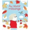 Albin Michel Jeunesse Au Revoir, Mésange