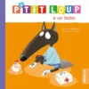 Auzou P'tit Loup a un bobo