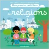 Bayard Mon Premier Petit Livre des Religions