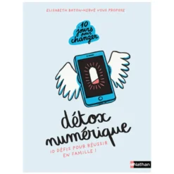 Nathan Editions Detox Numérique - 10 Défis pour Réussir en Famille