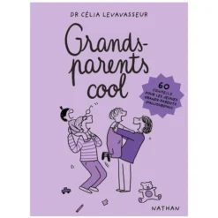 Nathan Editions Grands-parents cool, 60 conseils pour les jeunes grands-parents d'aujourd'hui
