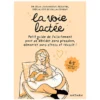 Nathan Editions La Voie Lactée, Manuel d'Allaitement pour se Décider sans Pression, Démarrer sans Stress et Réussir