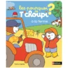 Nathan Editions Les Pourquoi de T'choupi - A la Ferme