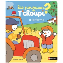 Nathan Editions Les Pourquoi de T'choupi - A la Ferme