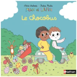 Nathan Editions Max et Lapin - Le Chocobus