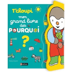 Nathan Editions T'choupi Mon Grand Livre des Pourquoi