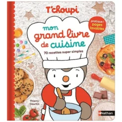 Nathan Editions T'choupi Mon Grand Livre de Cuisine
