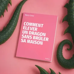 Piece & Love Carnet - Comment Elever un Dragon sans Brûler sa Maison ?